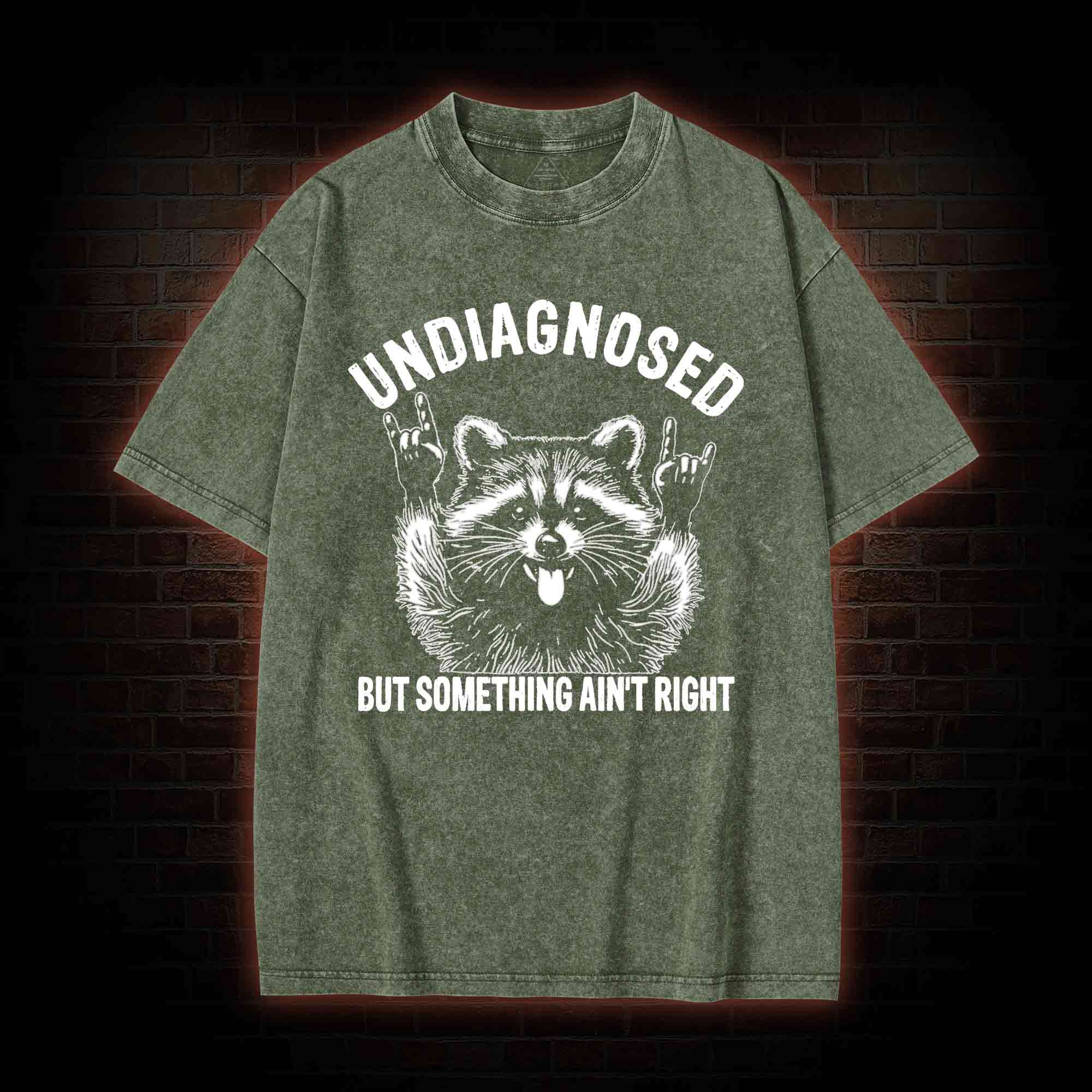 Undiagnosed but Something Ain't Right Washed T-shirt