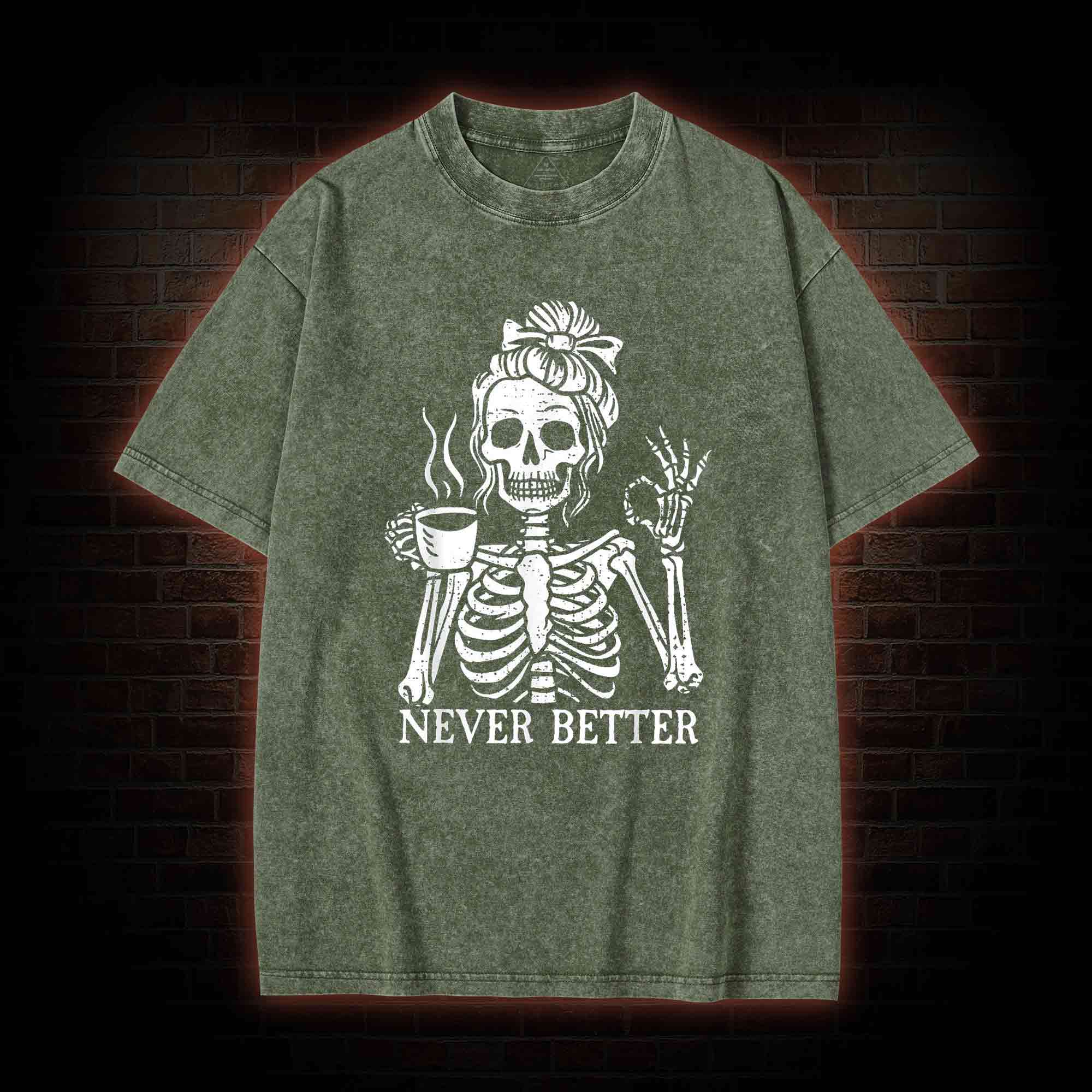Never Better Washed T-shirt