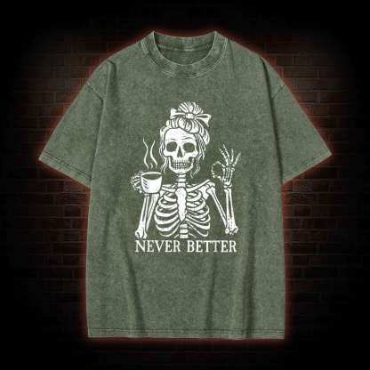 Never Better Washed T-shirt