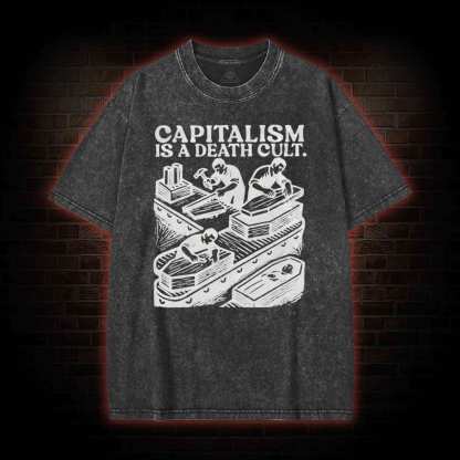 Capitalism is A Death Cult Washed T-shirt