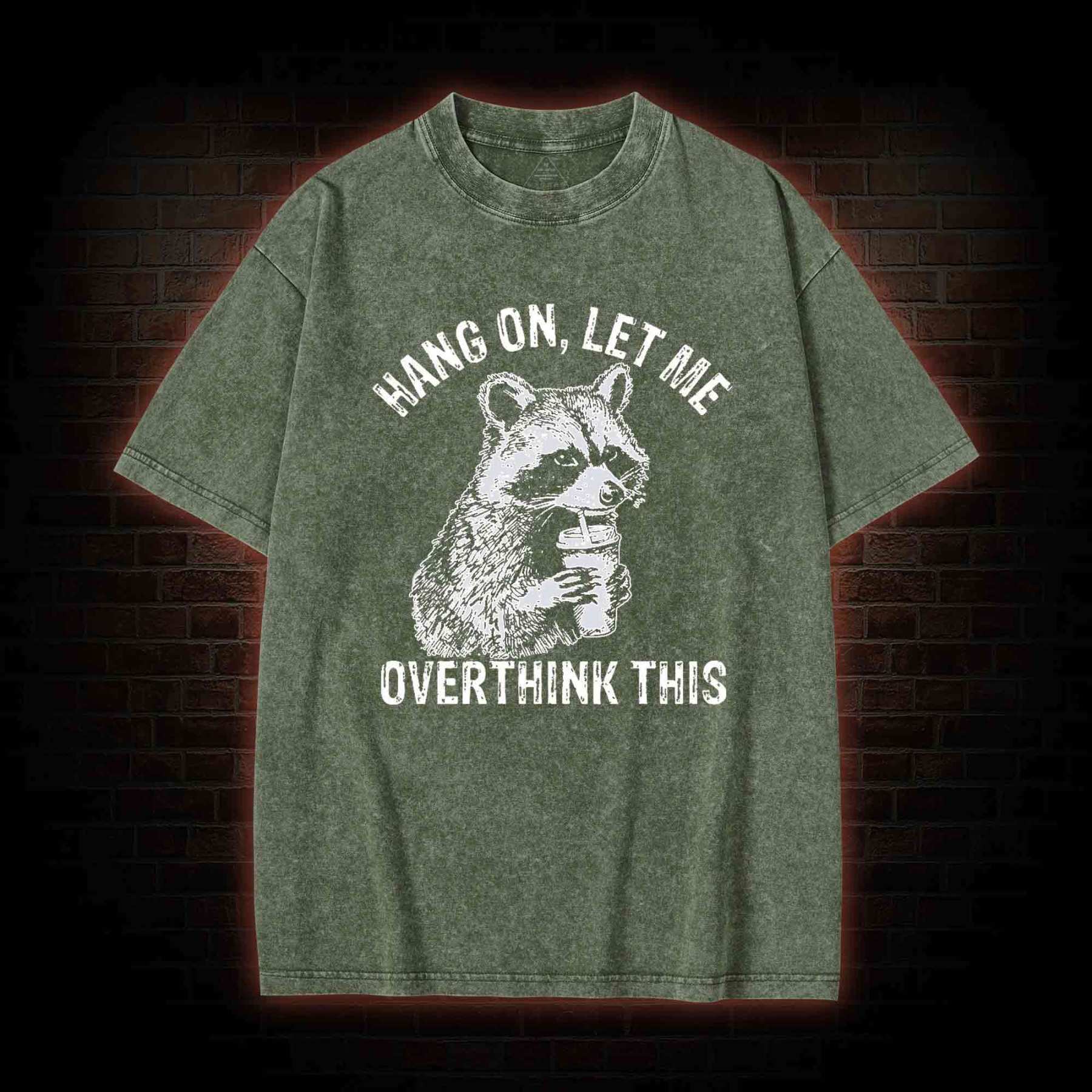 Hang on Let Me Overthink This Washed T-shirt