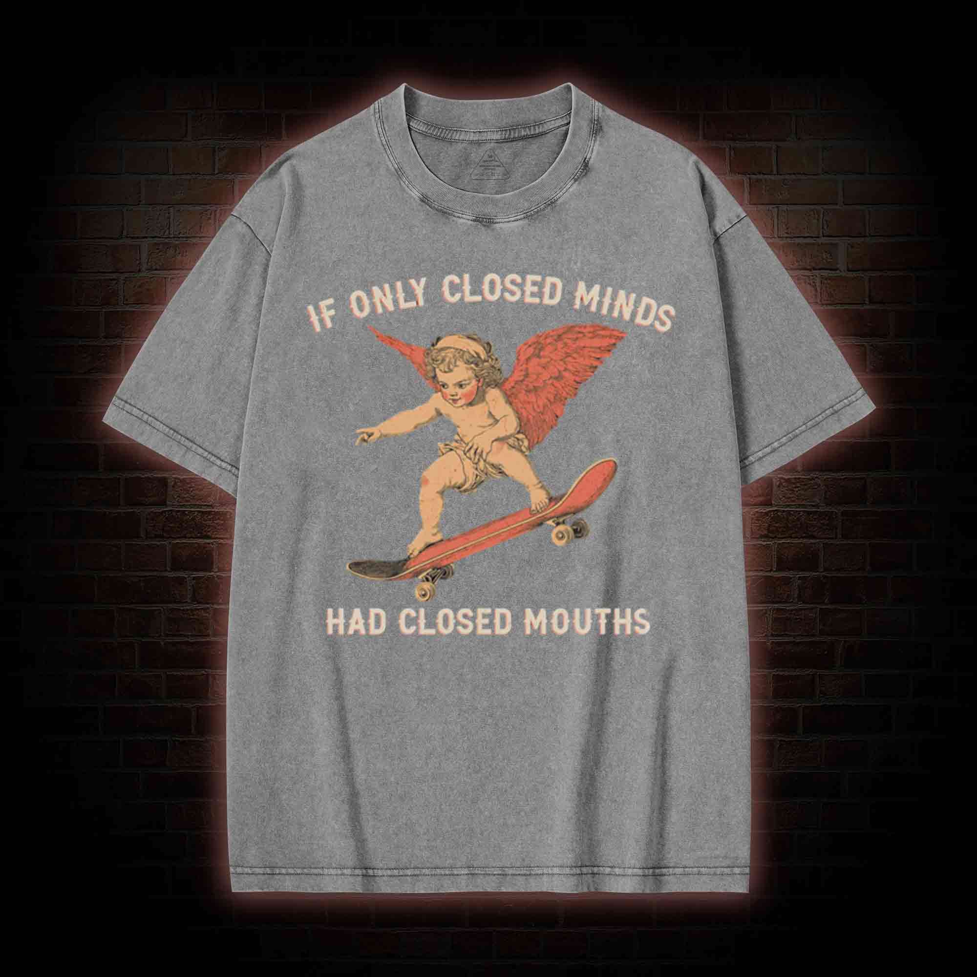 If Only Closed Minds Had Closed Mouths Washed T-shirt