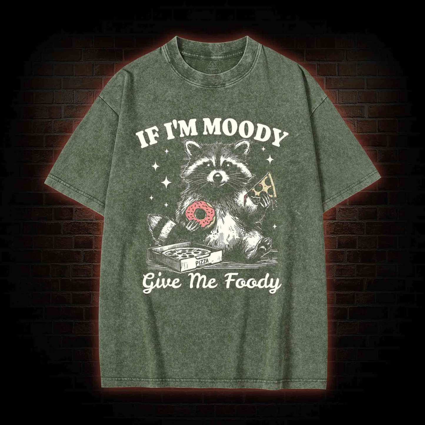 If I'm Moody Give Me Foody Washed T-shirt