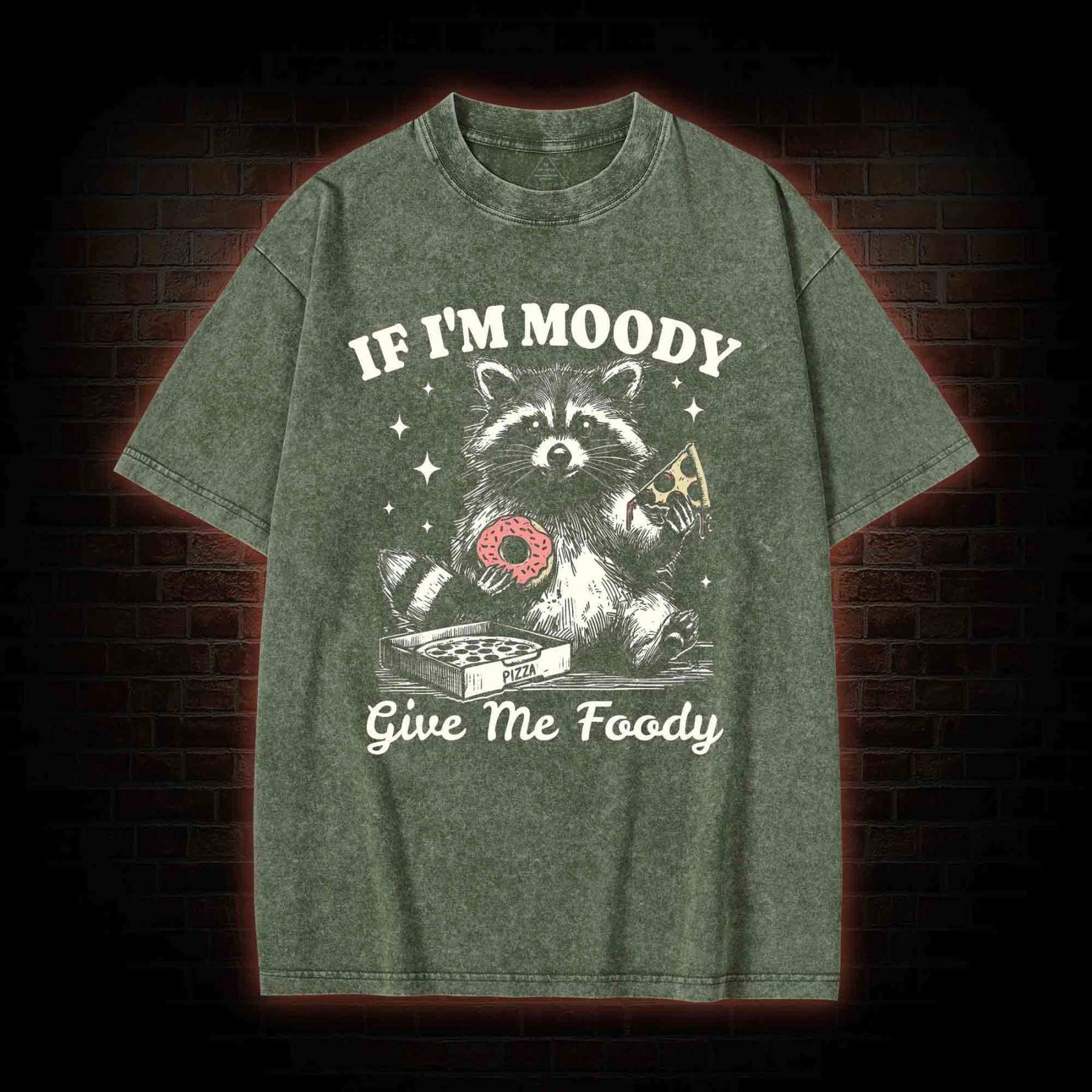 If I'm Moody Give Me Foody Washed T-shirt