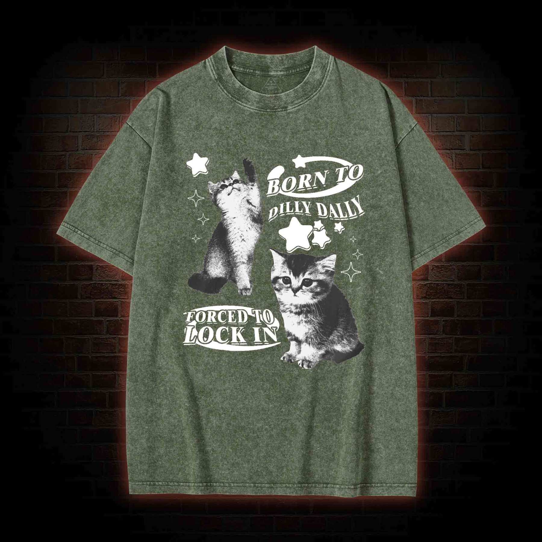 Born to Dilly Dally Forced to Lock on Washed T-shirt