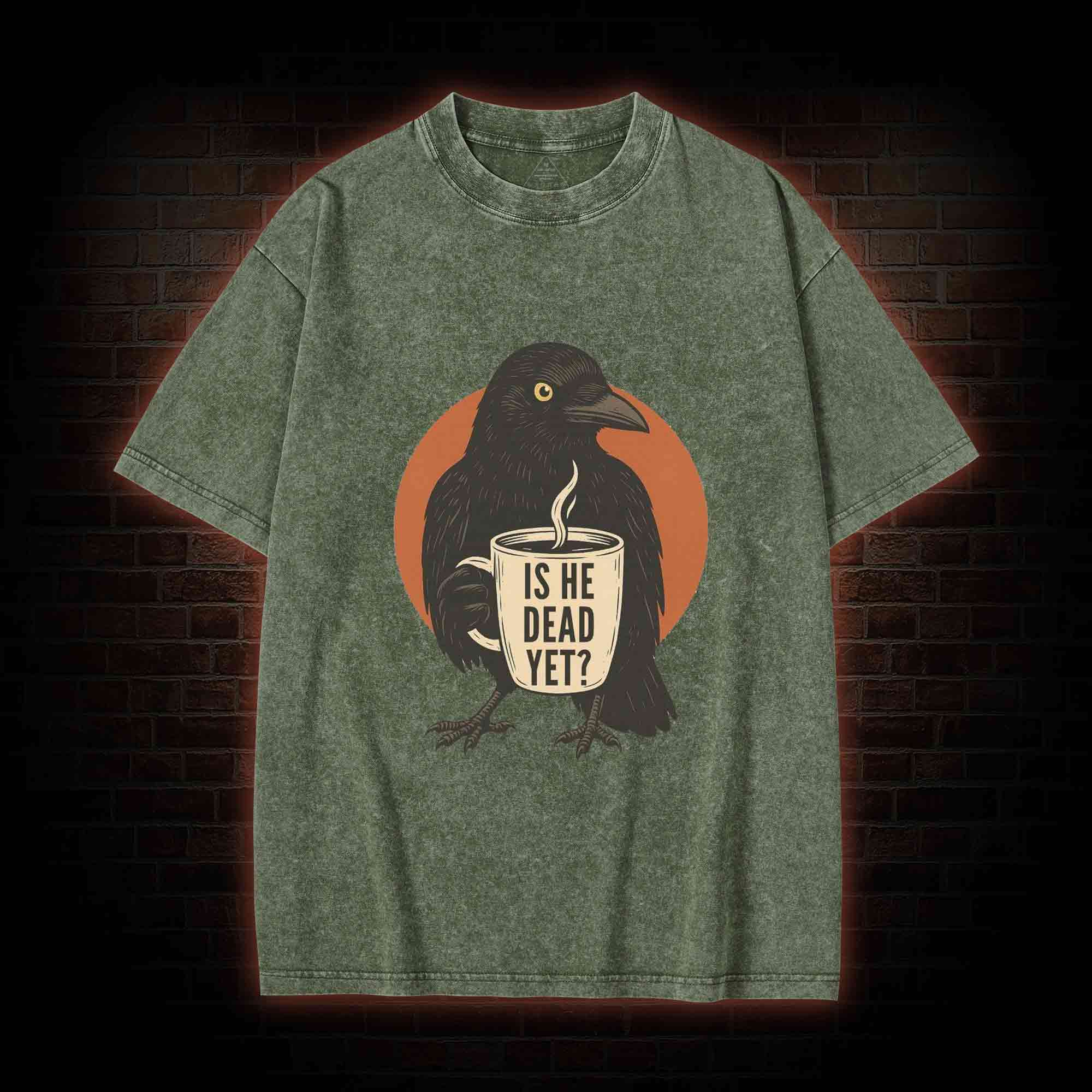 Is He Dead Yet Washed T-shirt
