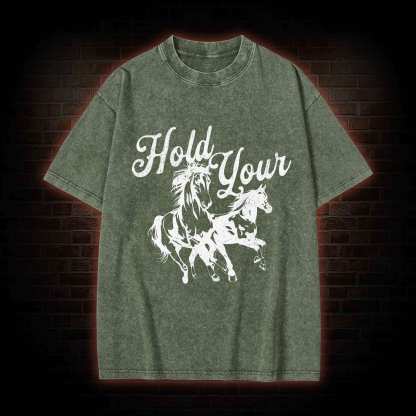 Hold Your Horses Washed T-shirt
