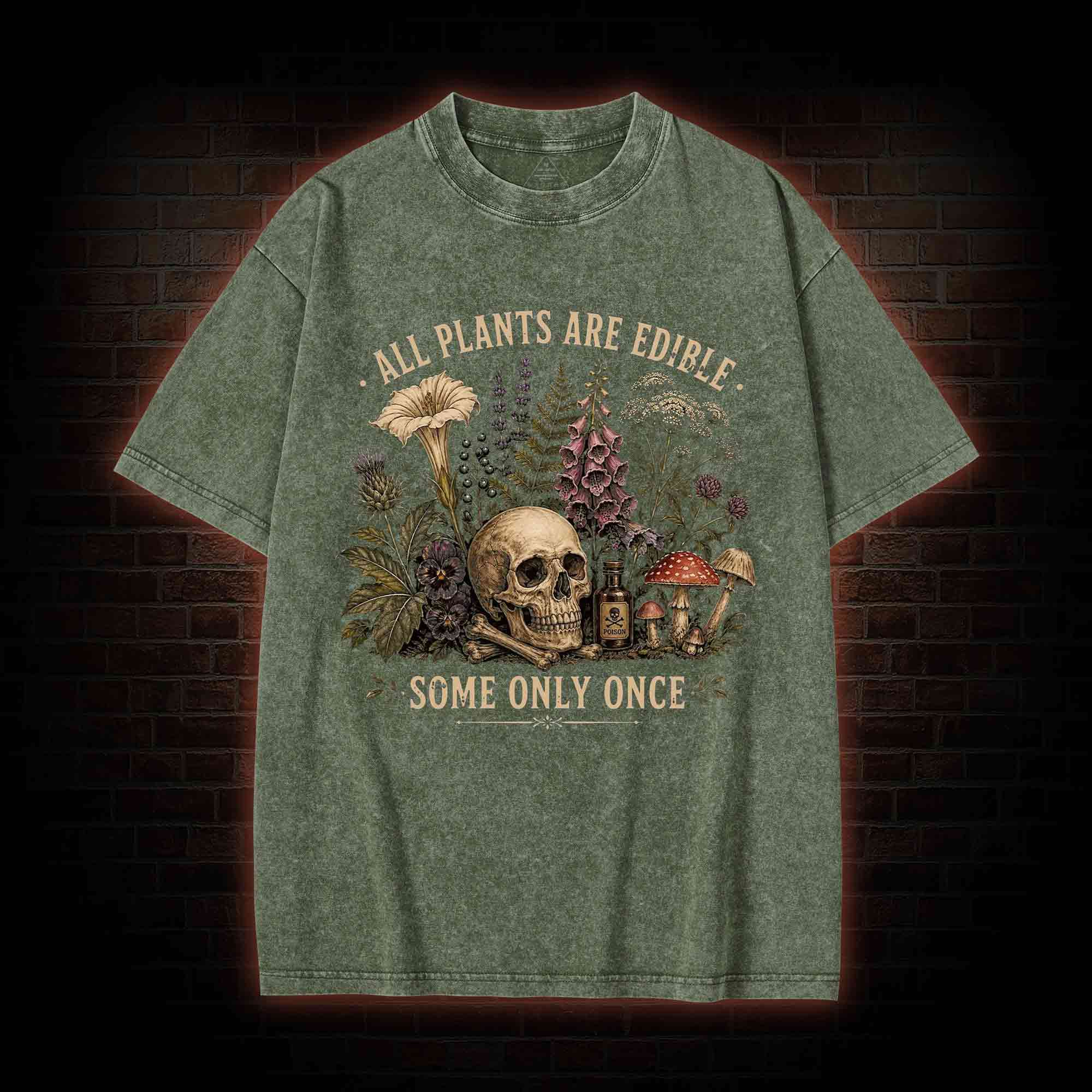 All Plants are Edible Some Only Once Washed T-shirt