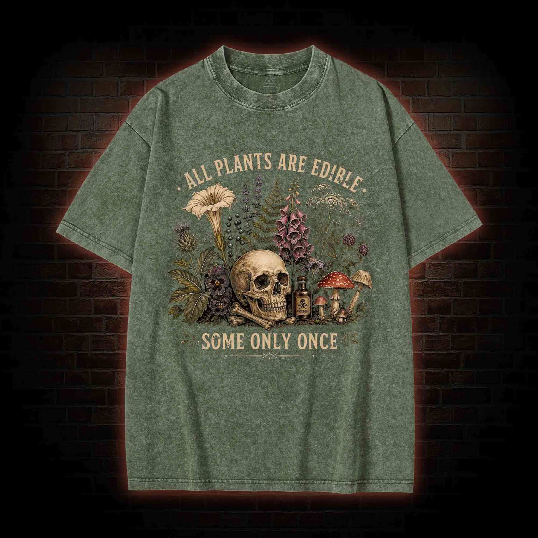 All Plants are Edible Some Only Once Washed T-shirt