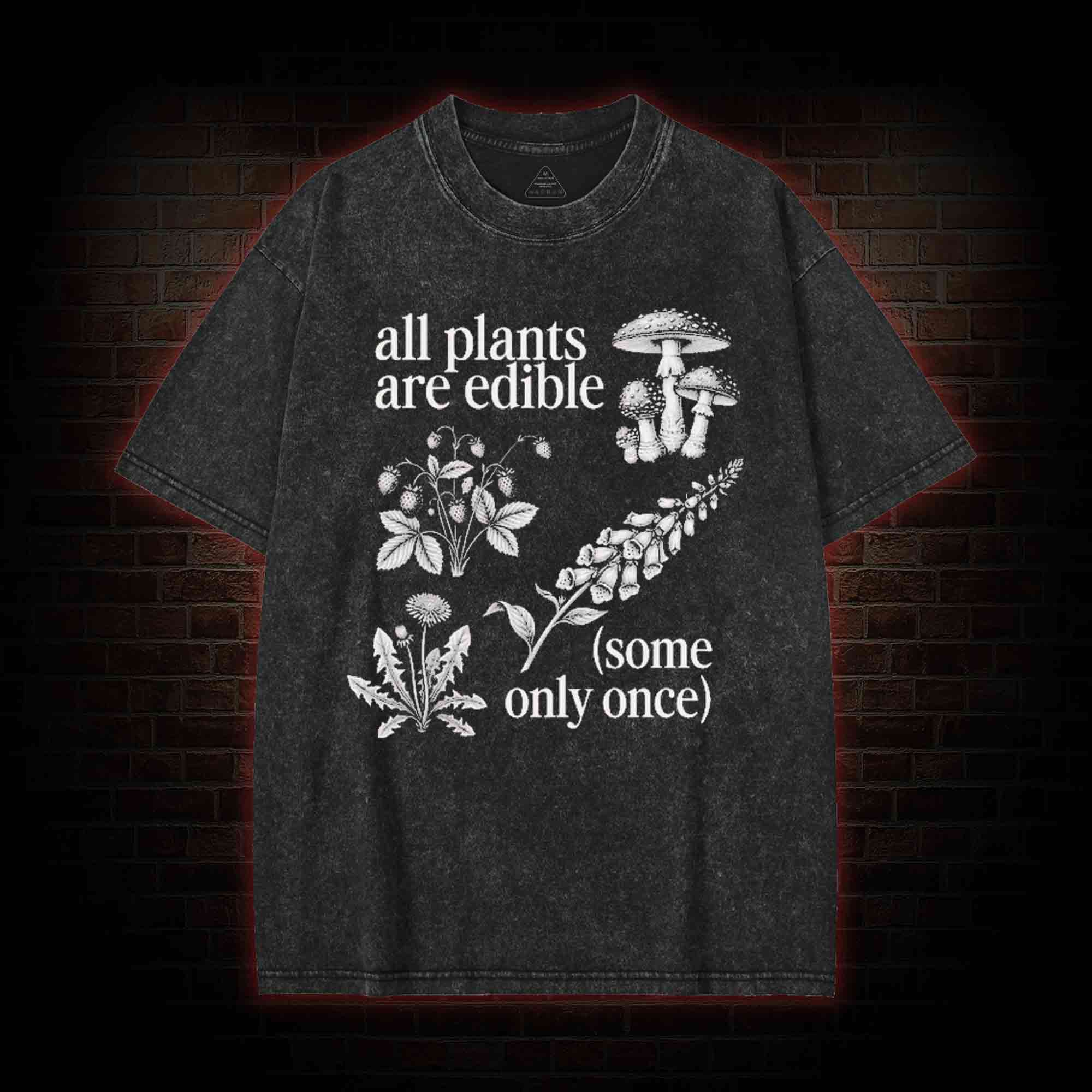 All Plants are Edible Washed T-shirt