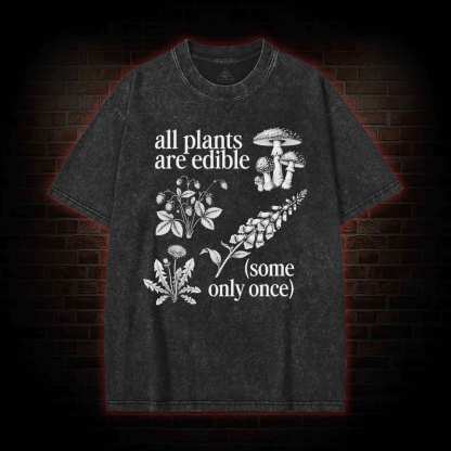 All Plants are Edible Washed T-shirt