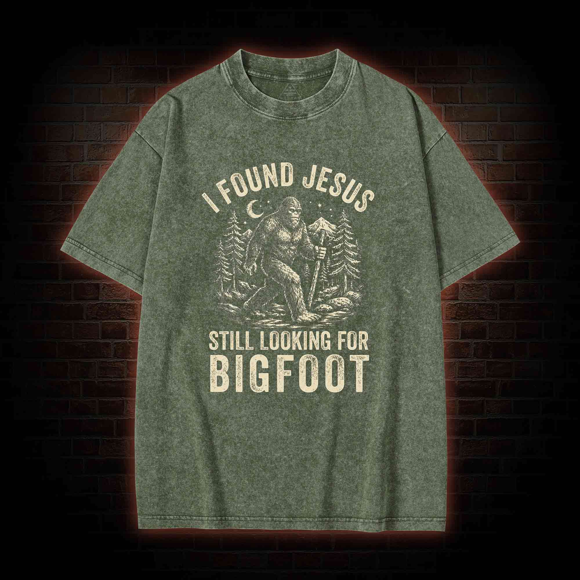 I Found Jesus Still Looking for Bigfoot Washed T-shirt