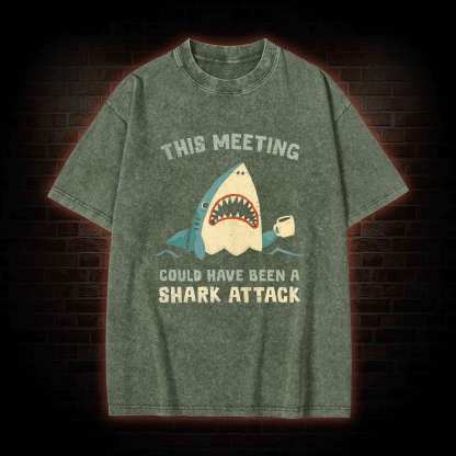 This Meeting could have been a Washed T-shirt