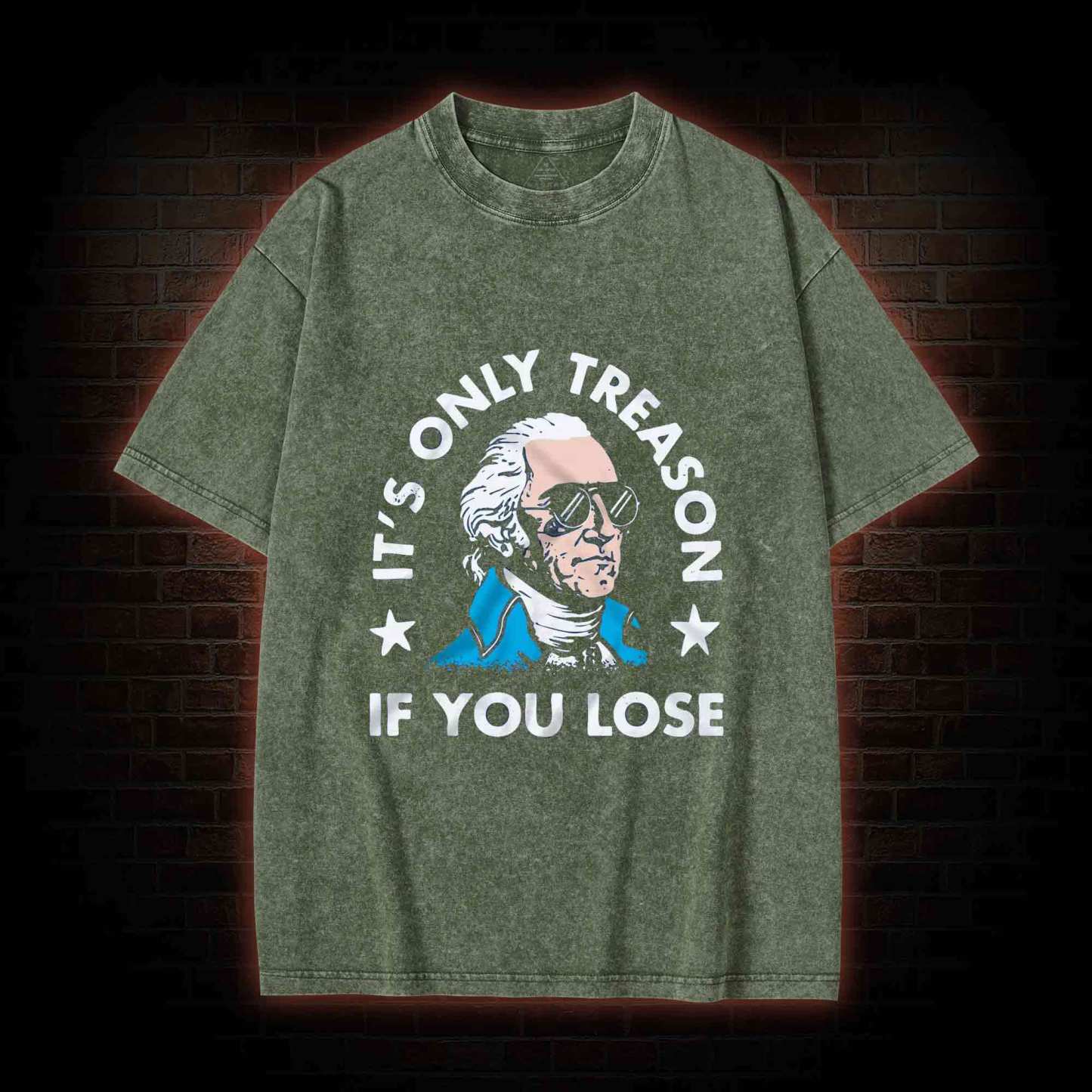 It's Only Treason If You Lose Washed T-shirt