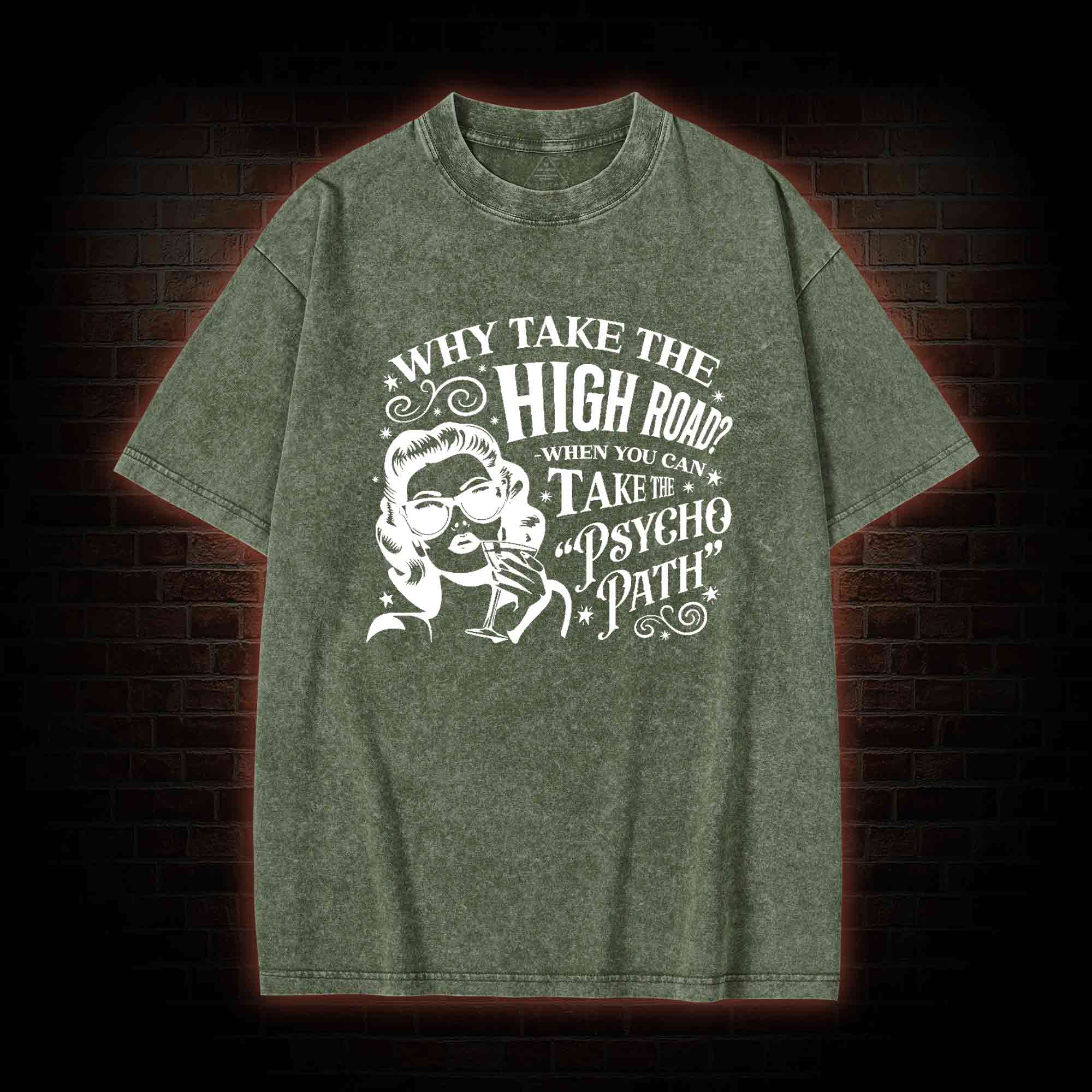 Why Take the High Road Washed T-shirt