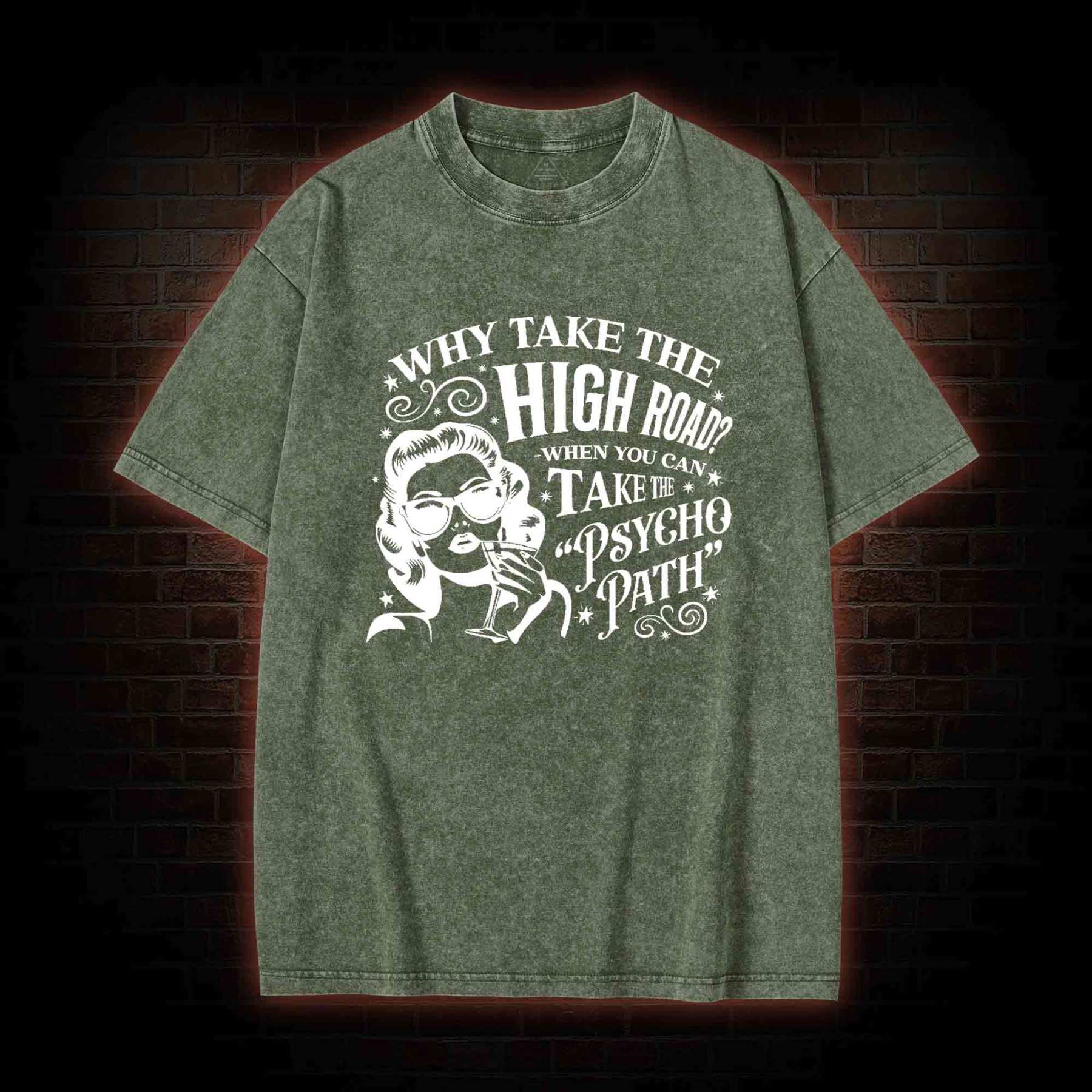 Why Take the High Road Washed T-shirt
