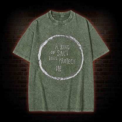 A Ring of Salt Will Protect Me Washed T-shirt