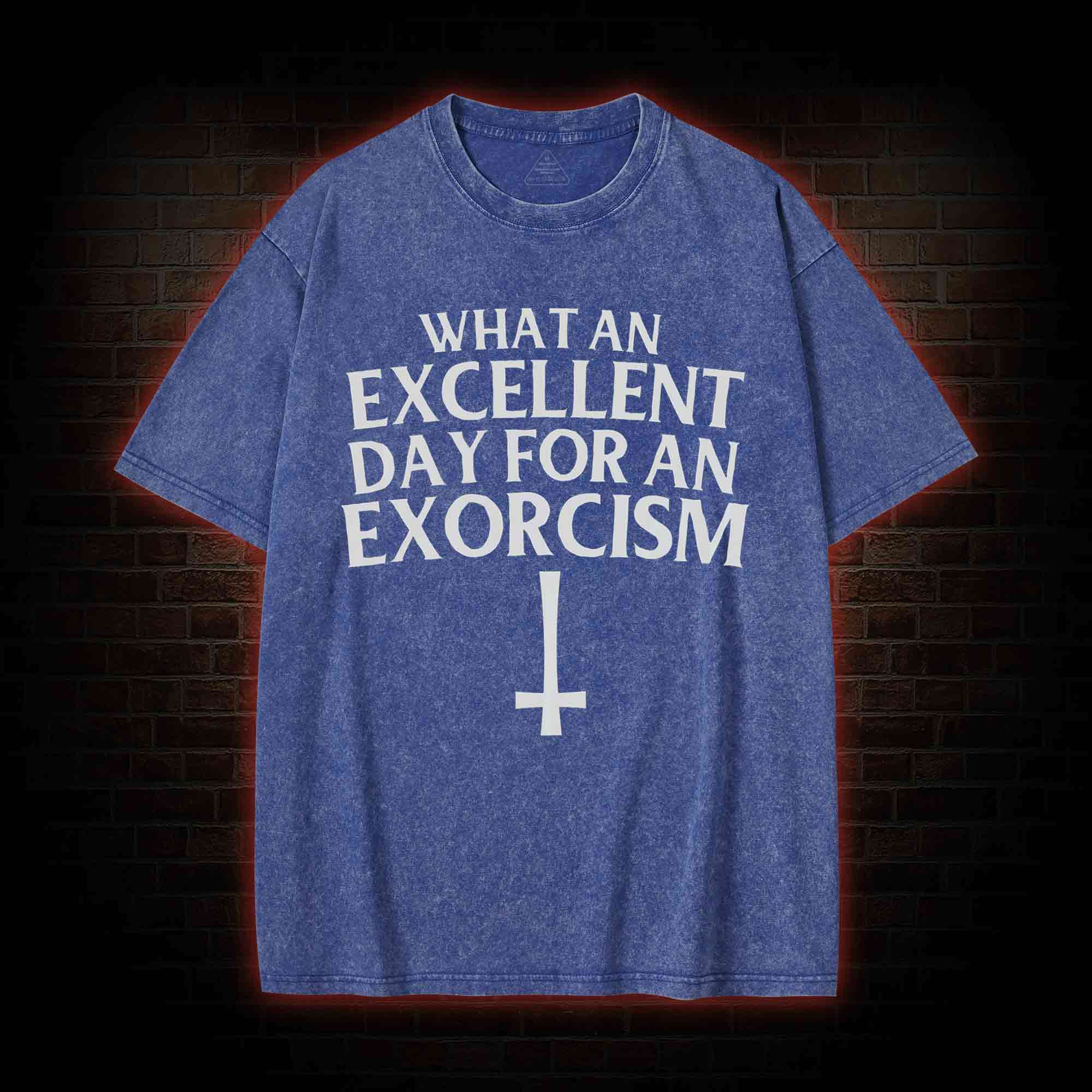 What an Excellent Day for an Exorcism Washed T-shirt
