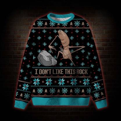 I Don't Like This Rock Ugly Sweatshirts