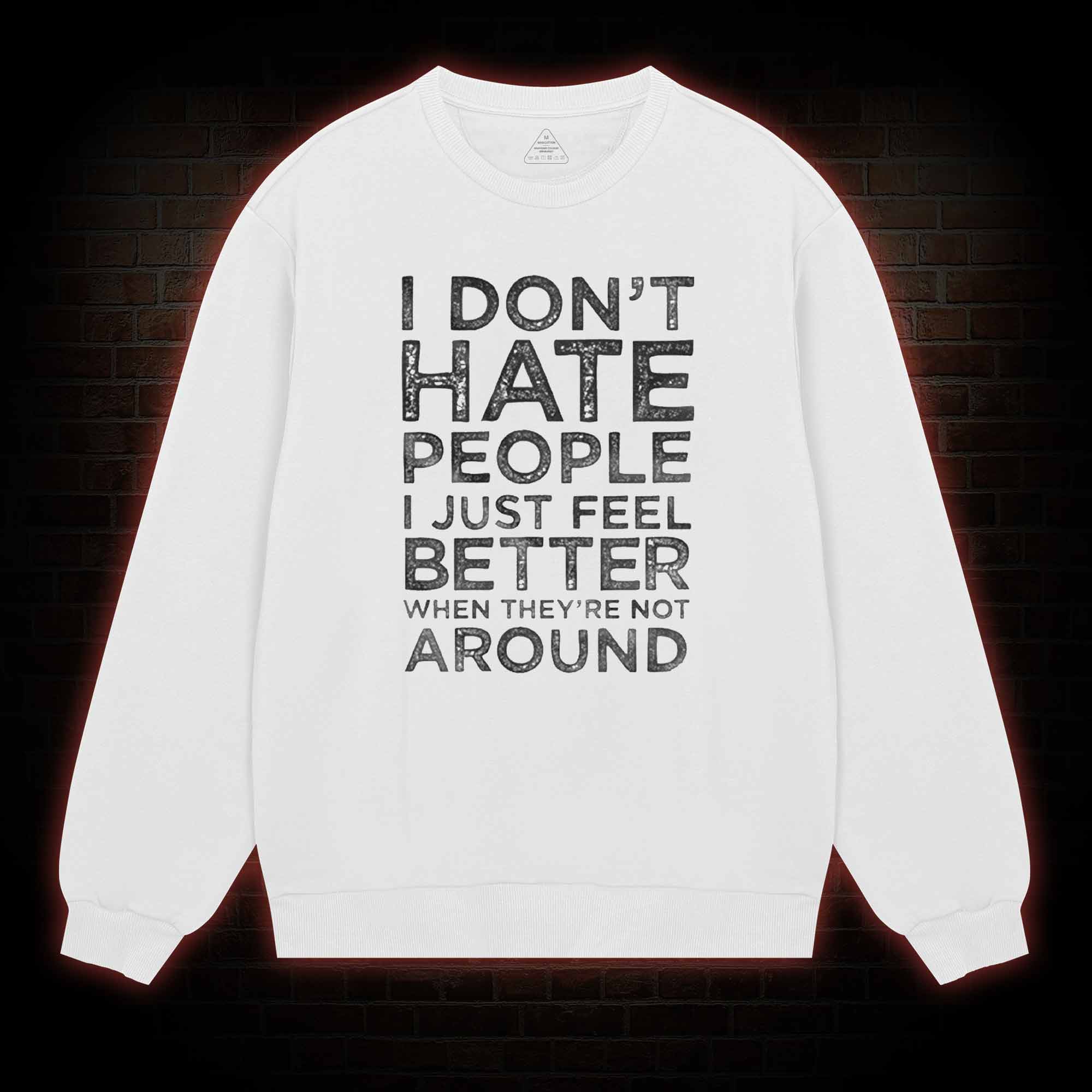 I Don't Hate People Sweatshirt