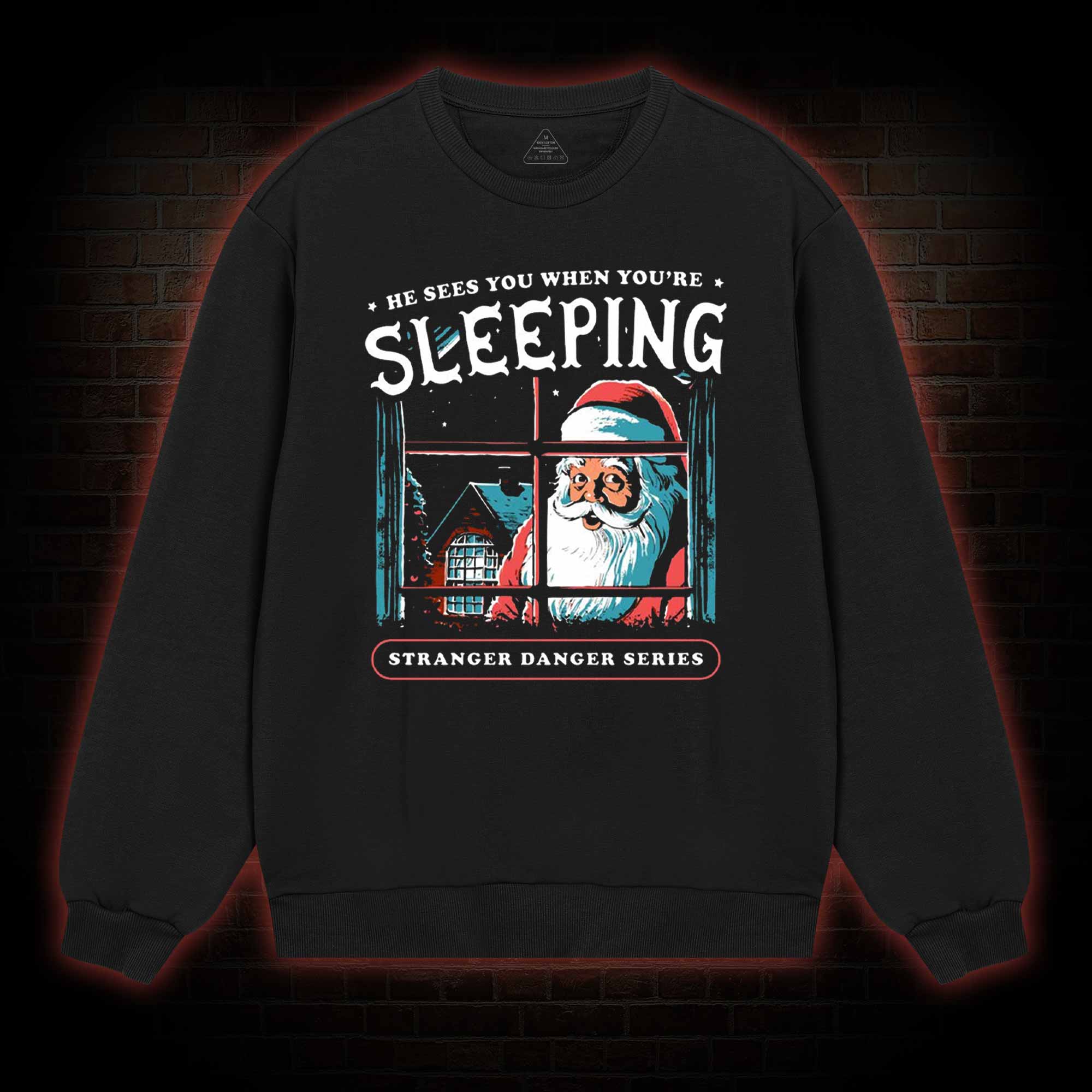 He Sees You When You're Sleeping Sweatshirt