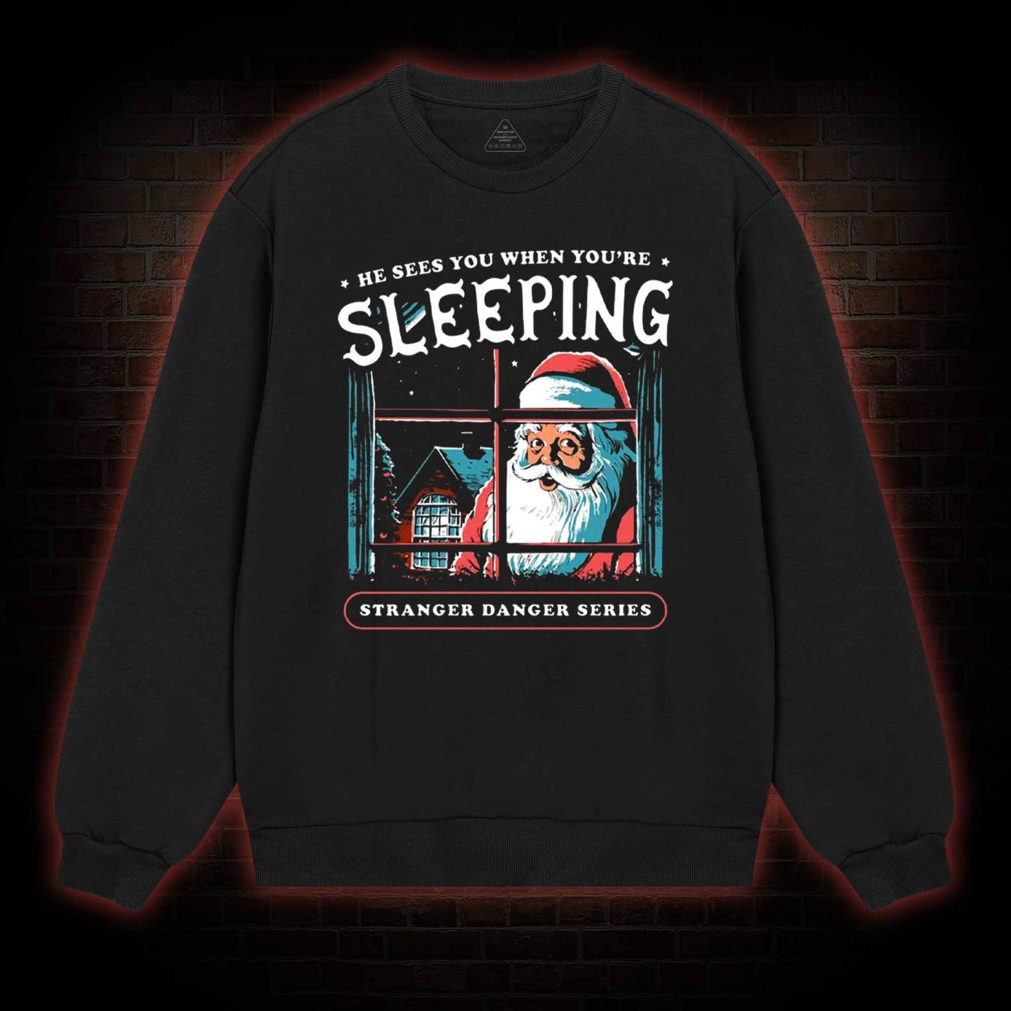 He Sees You When You're Sleeping Sweatshirt