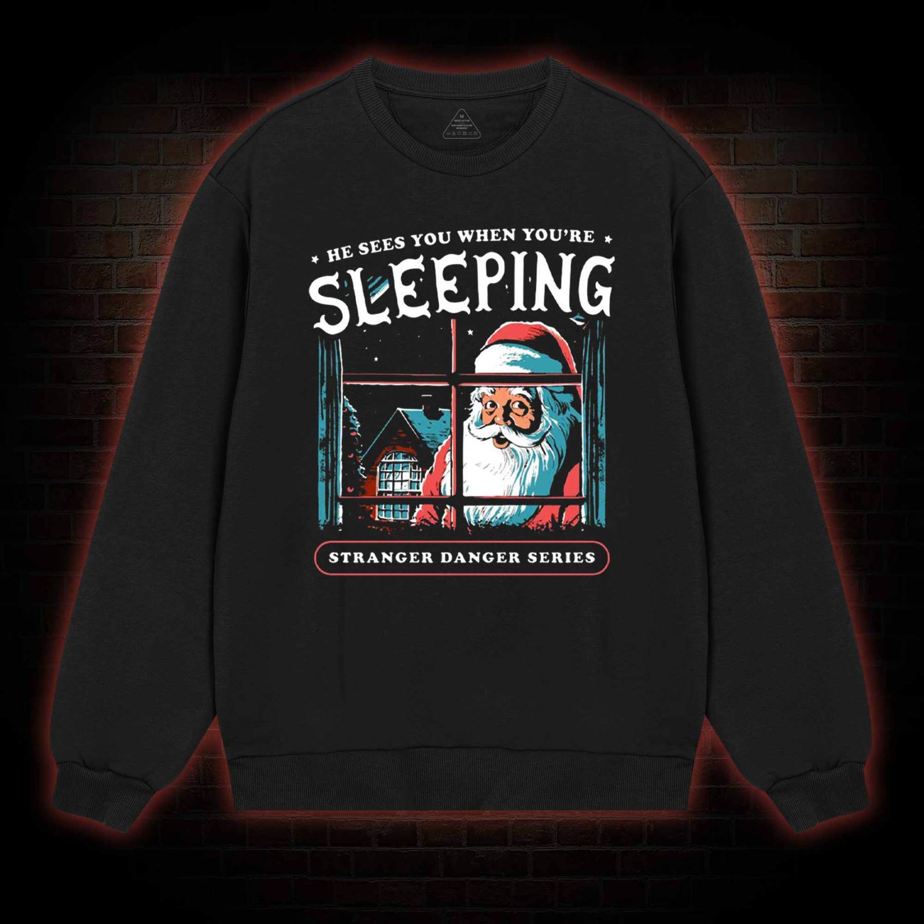 He Sees You When You're Sleeping Sweatshirt