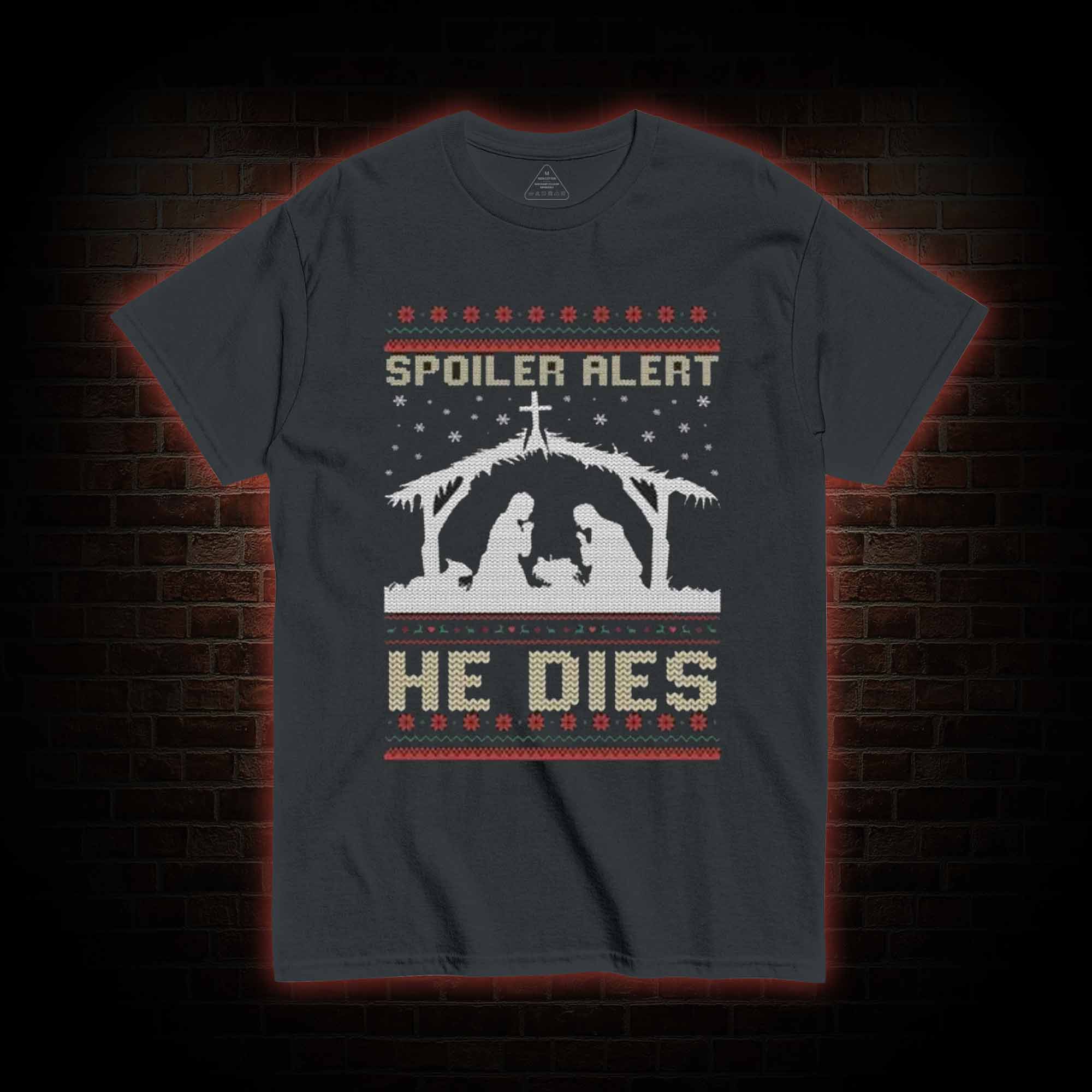 Spoiler Alert He Dies T-shirt