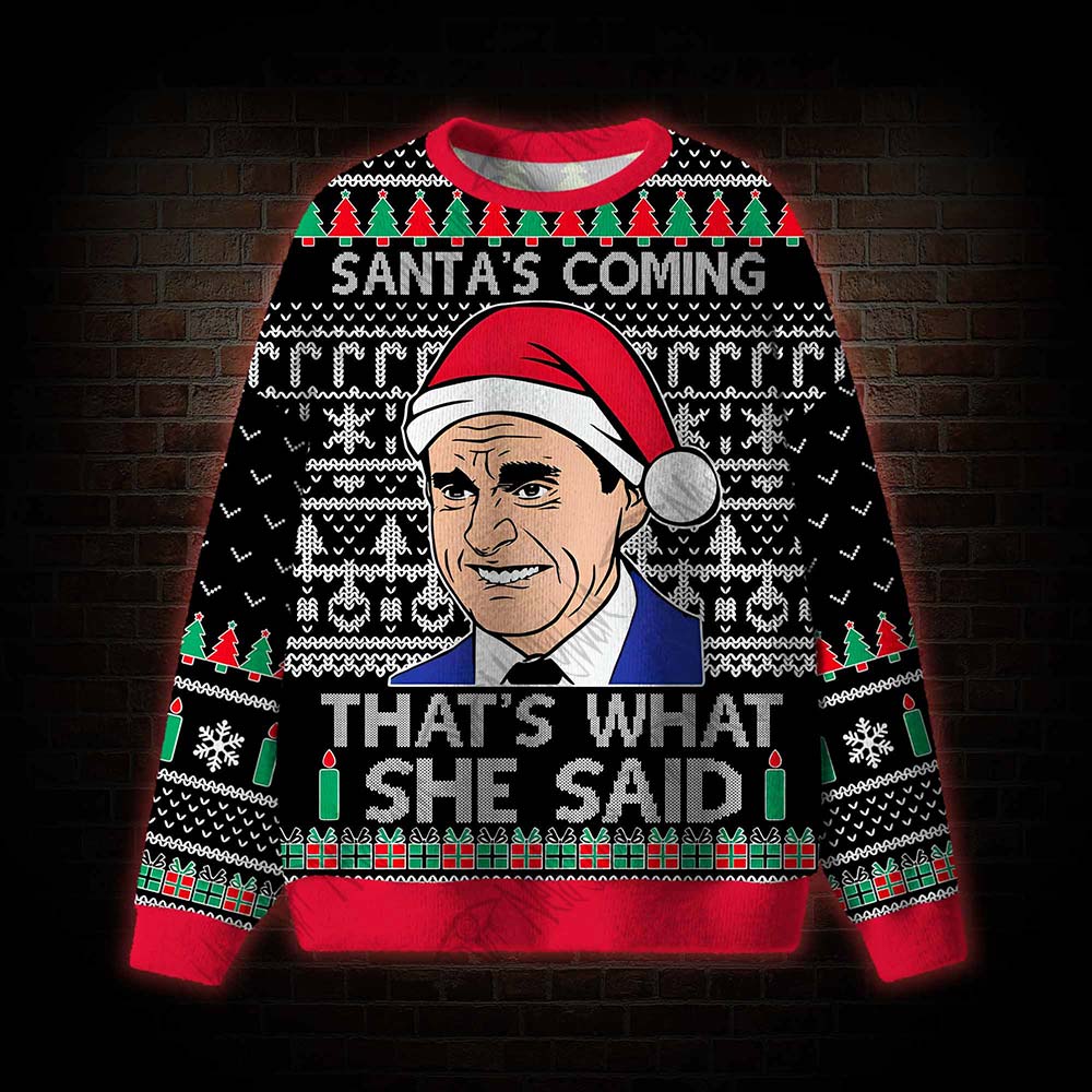 Santa's Coming That's What She Said Ugly Sweatshirts