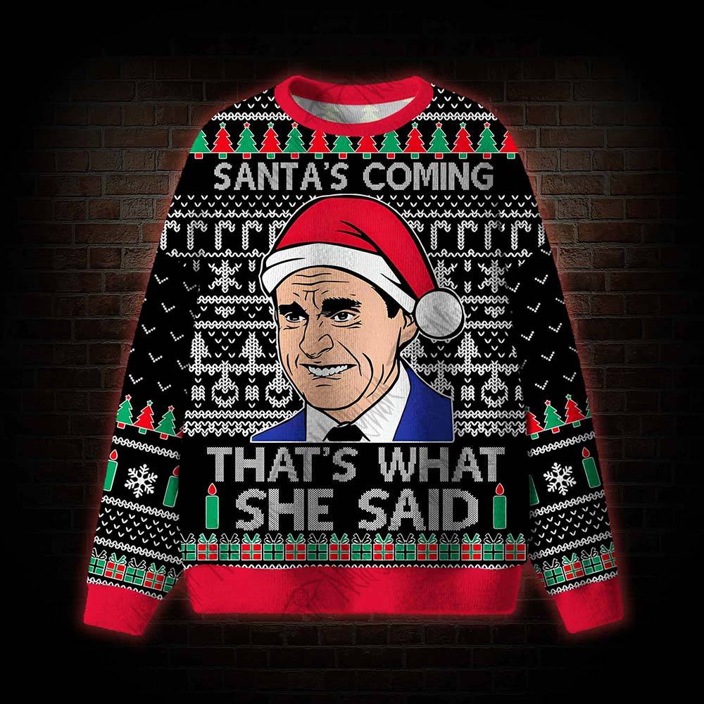 Santa's Coming That's What She Said Ugly Sweatshirts