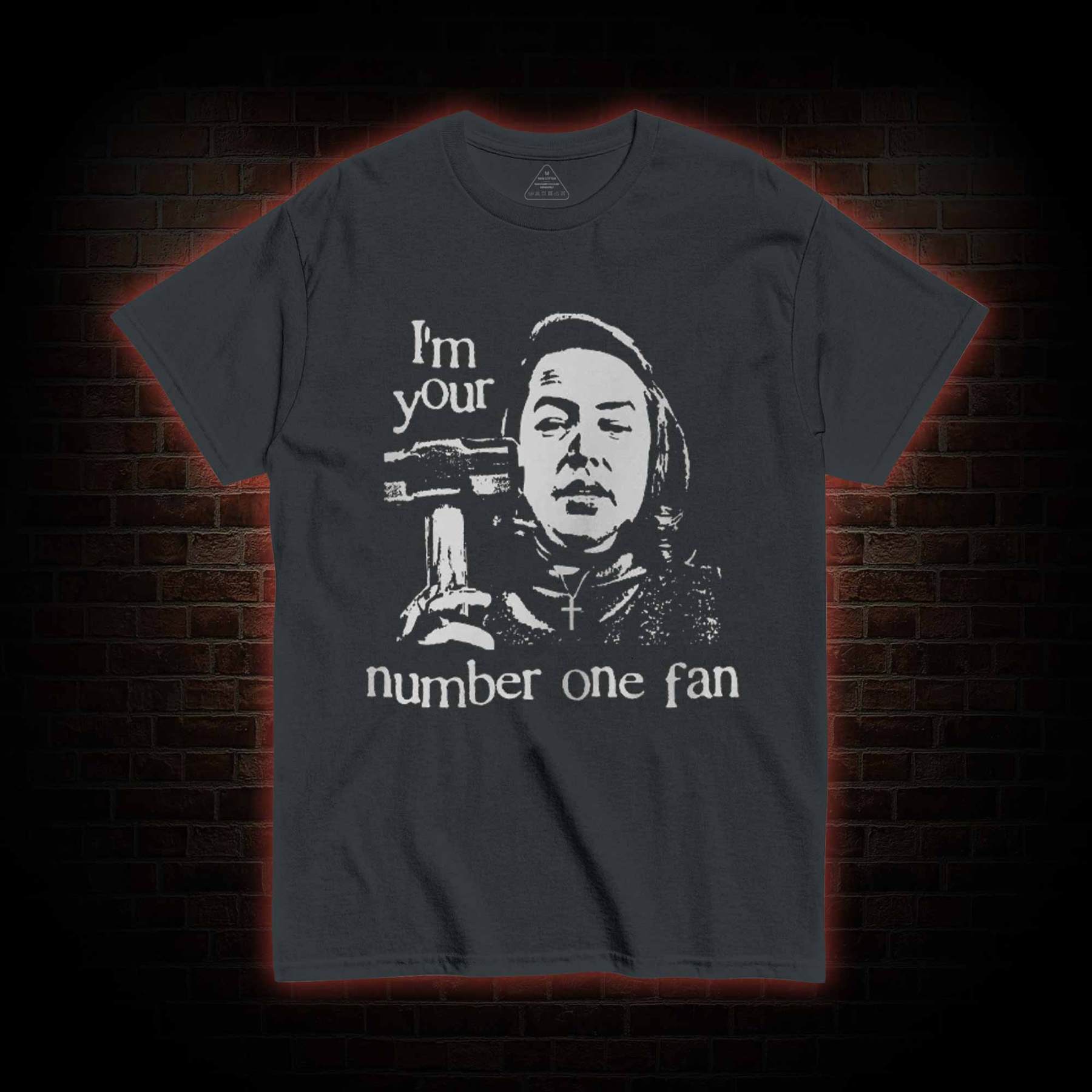 I'm Your Number One Fan T-shirt