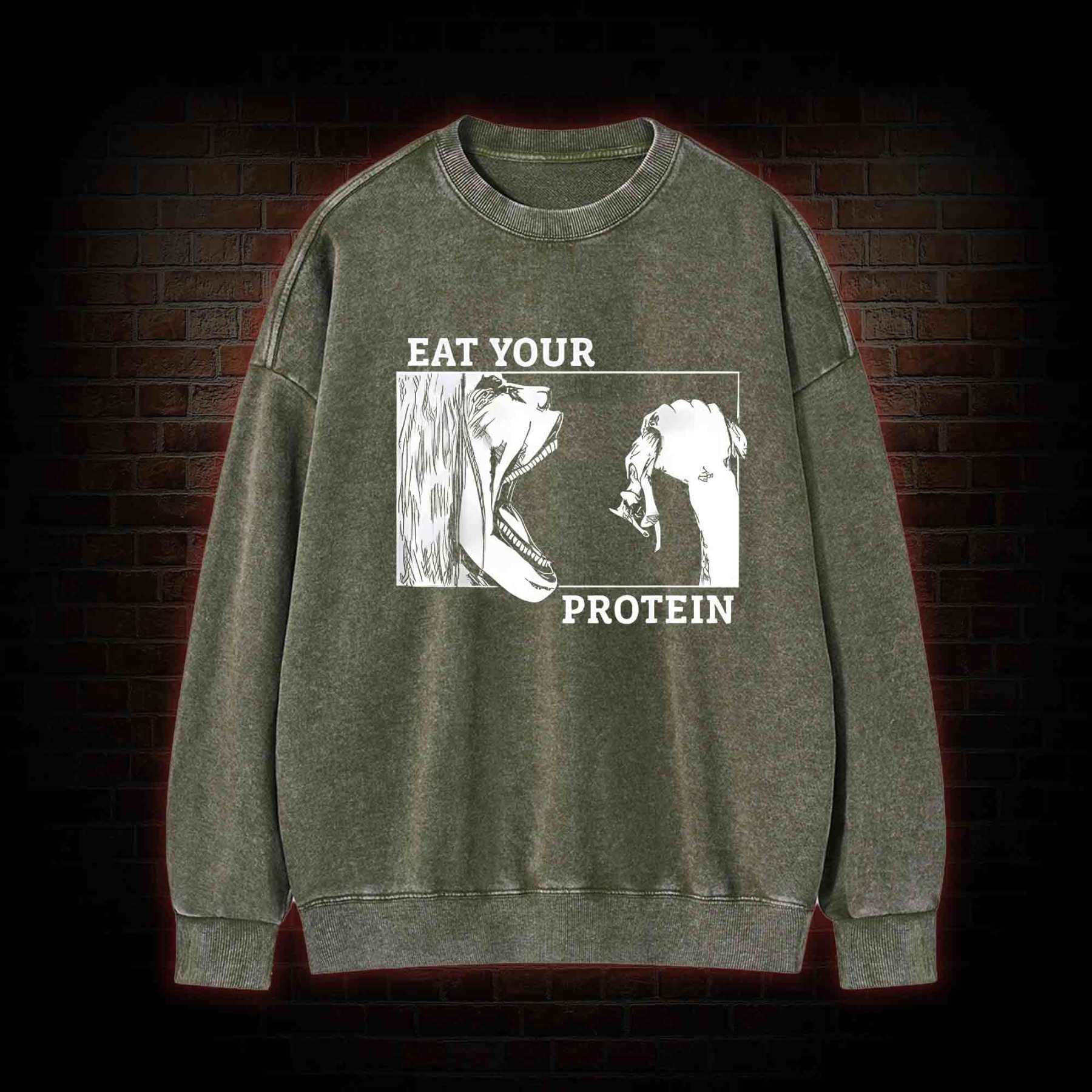 Eat Your Protein Washed Sweatshirt