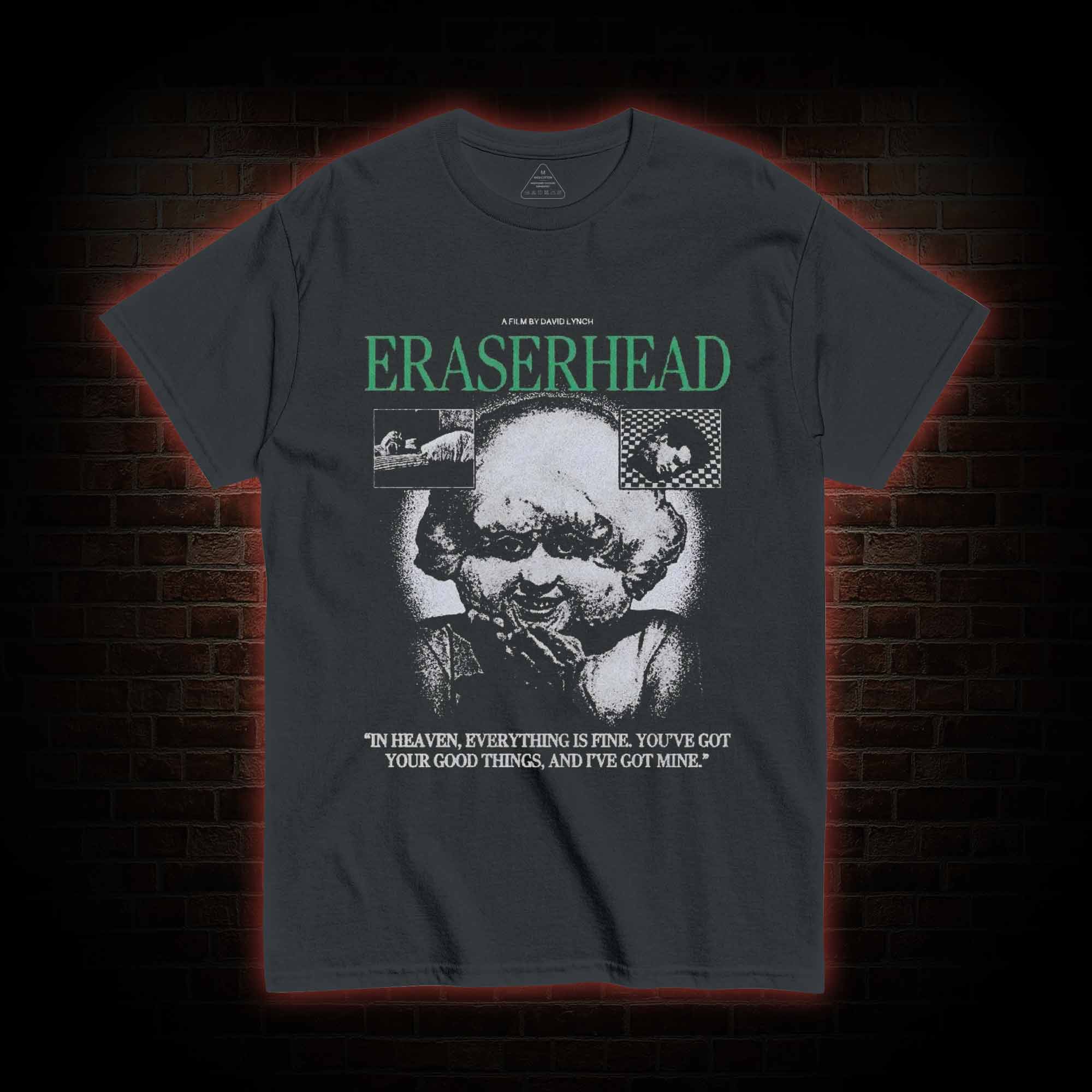 In Heaven Everything is Fine T-shirt