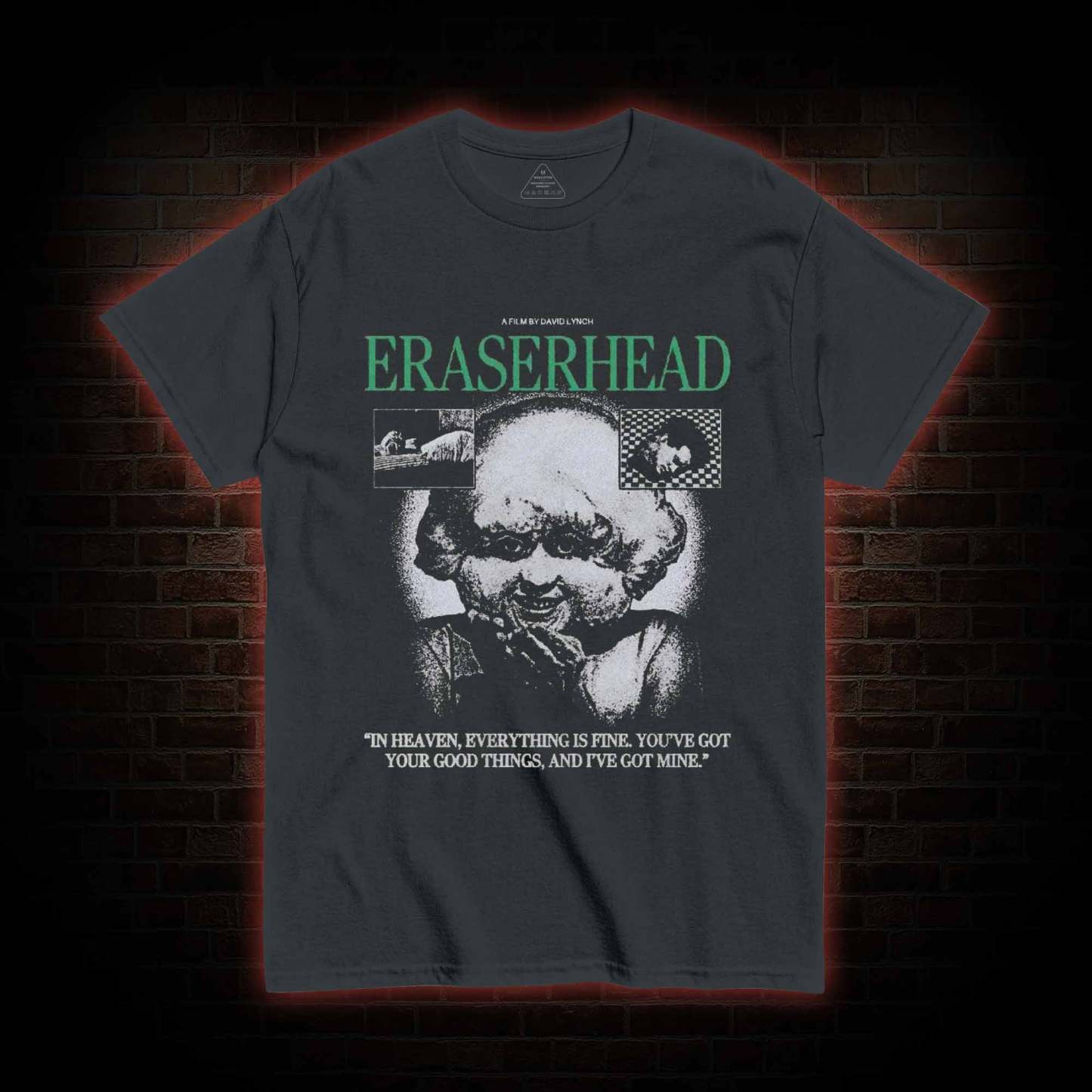 In Heaven Everything is Fine T-shirt