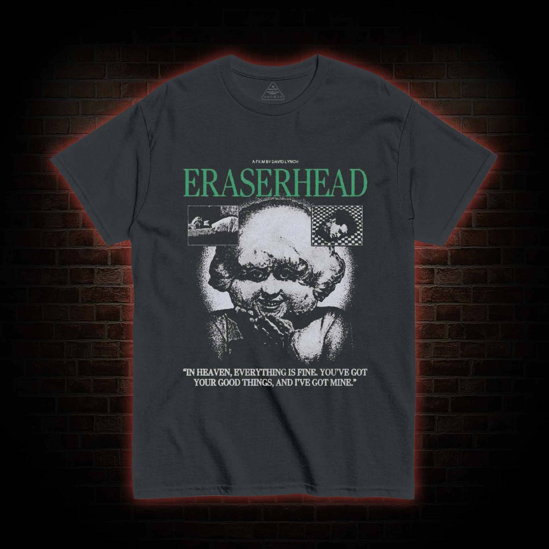 In Heaven Everything is Fine T-shirt