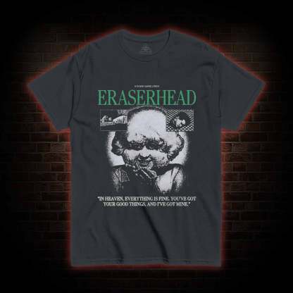 In Heaven Everything is Fine T-shirt