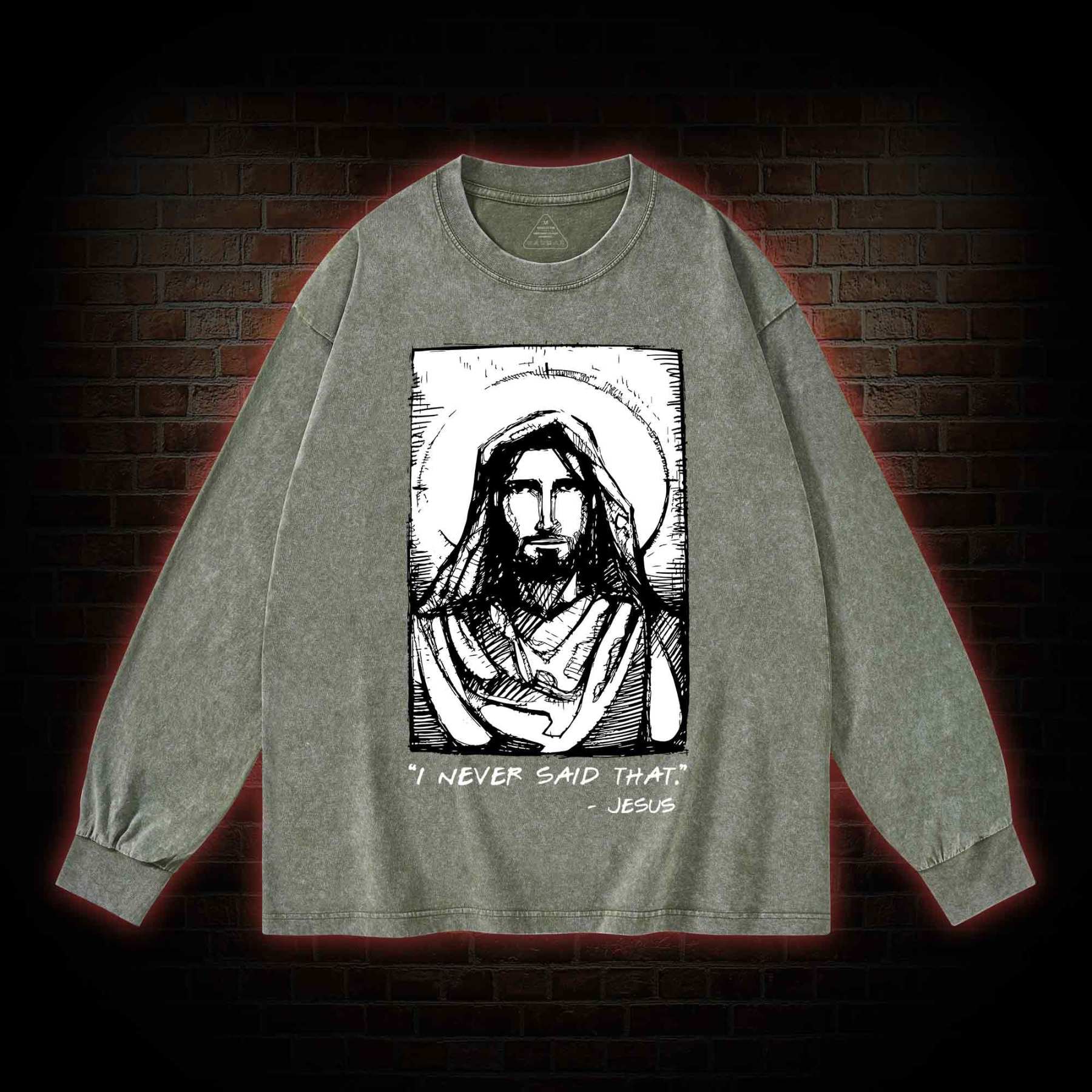 Jesus I Never Said That Washed Long-Sleeve T-shirt