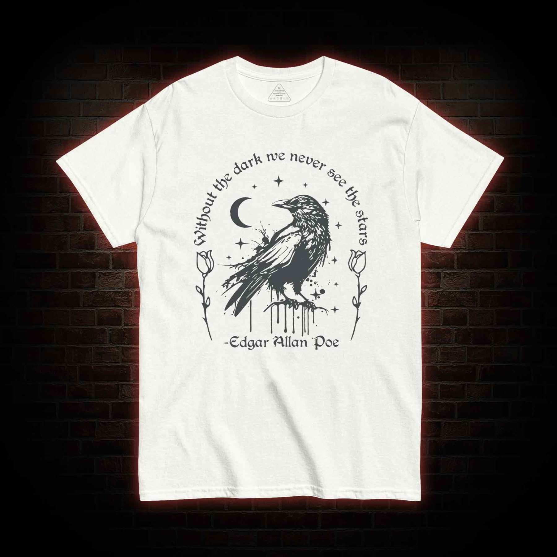 Without the Dark We Never See the Stars T-shirt