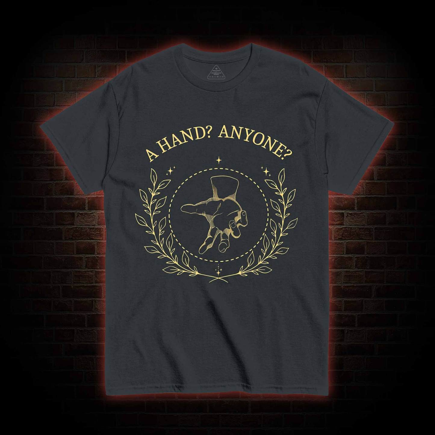 A Hand? Anyone? T-shirt