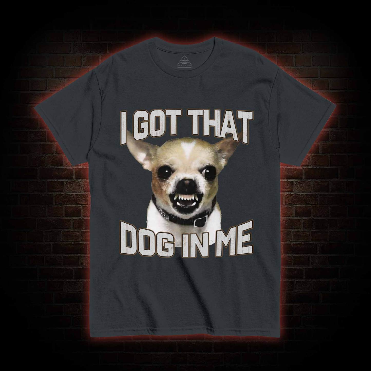 I Got That Dog in Me T-shirt