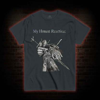 My Honest Reaction T-shirt