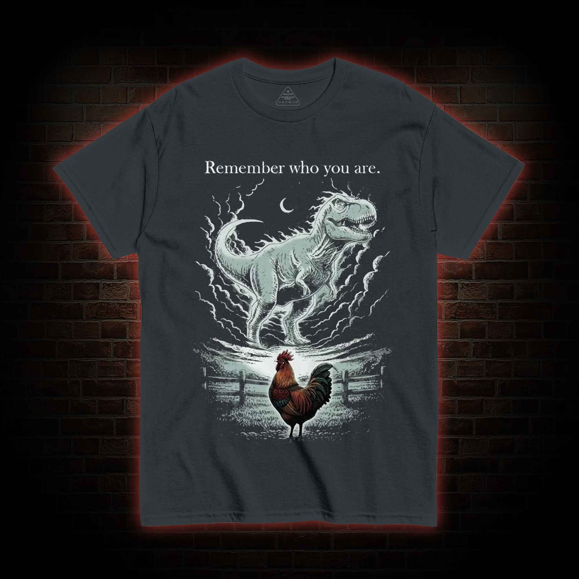 Remember Who You Are T-shirt