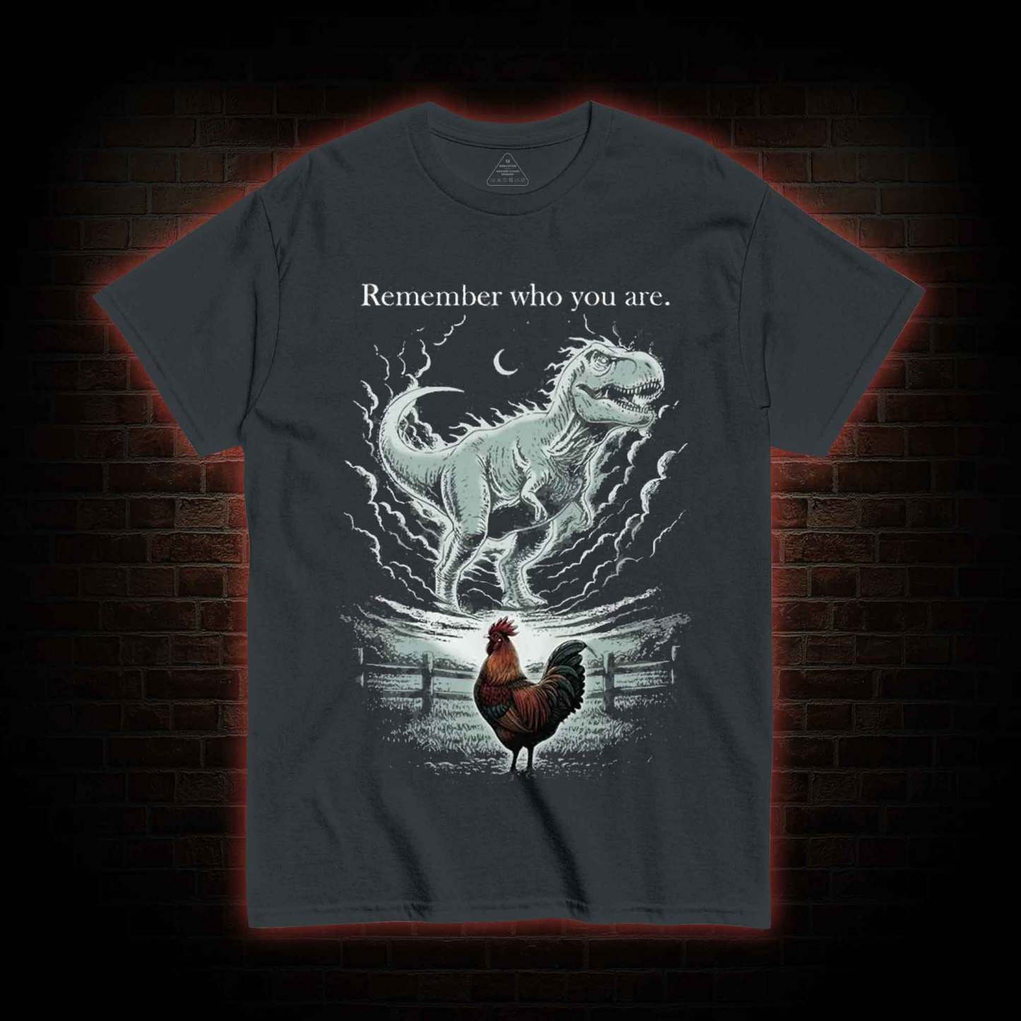 Remember Who You Are T-shirt