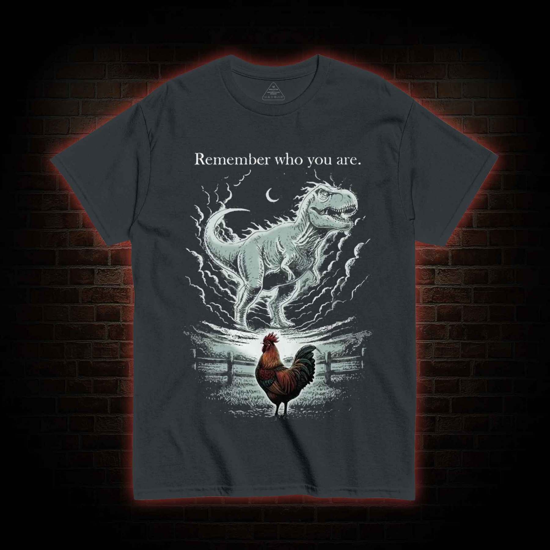 Remember Who You Are T-shirt