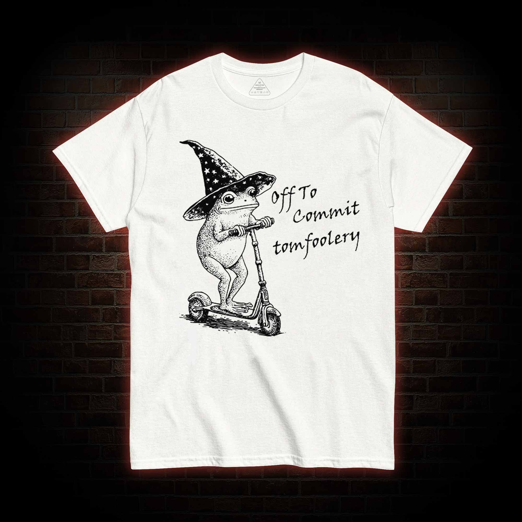 Off to Commit Tomfoolery T-shirt