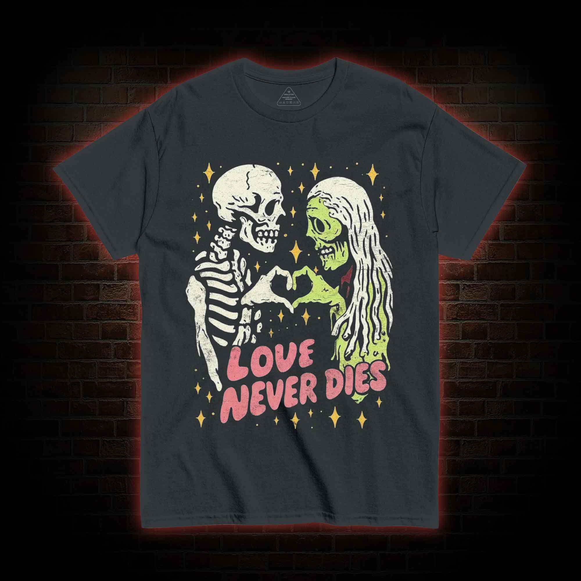 Love Never Dies T-shirt