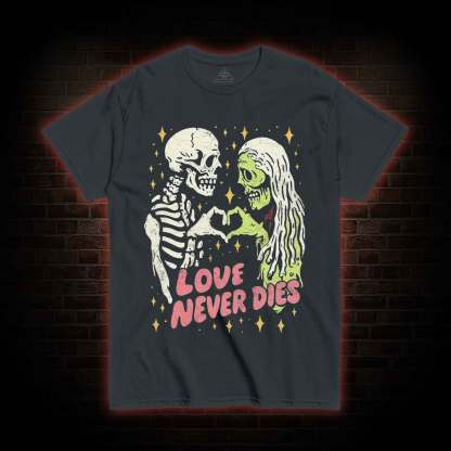 Love Never Dies T-shirt