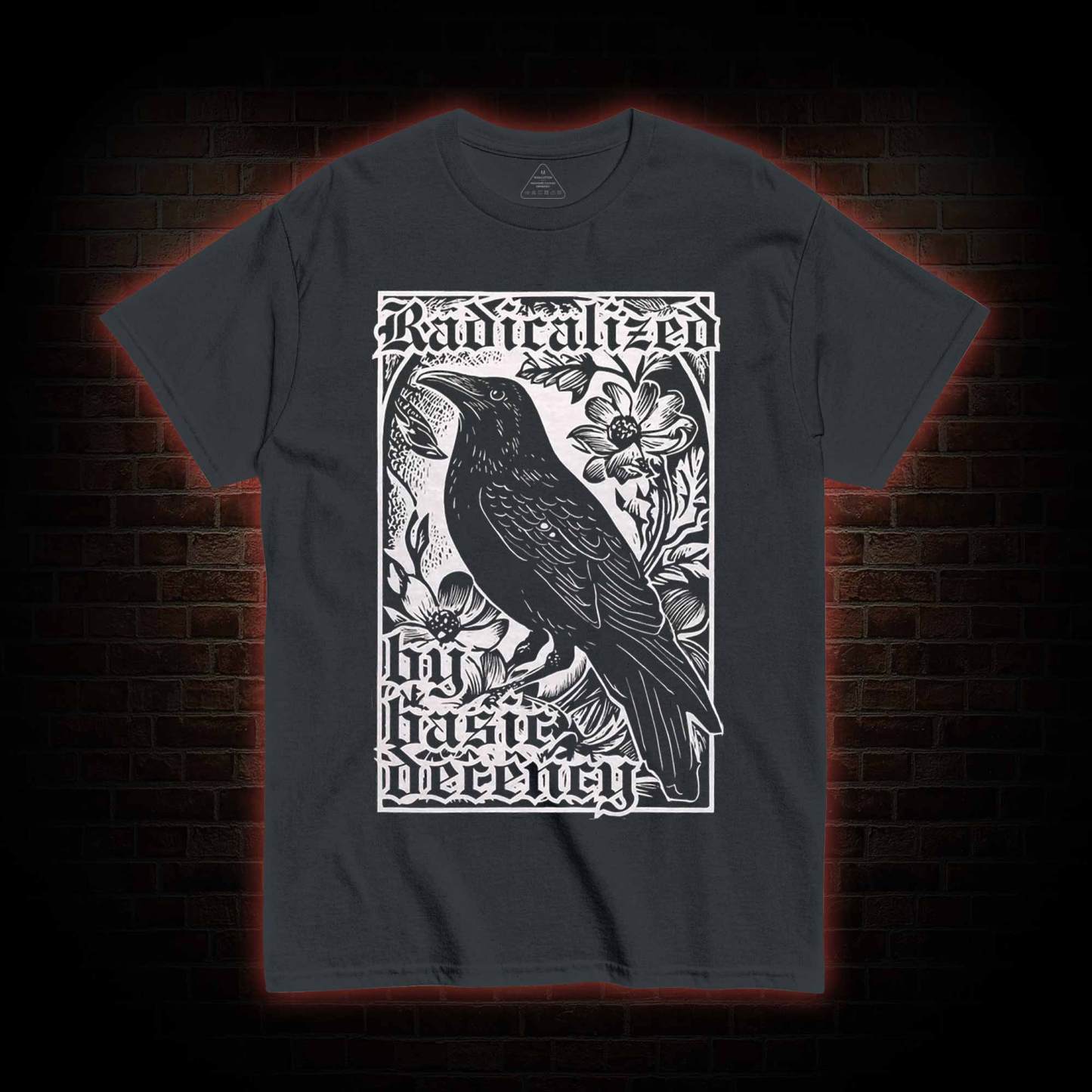 Radicalized by Basic Decency T-shirt