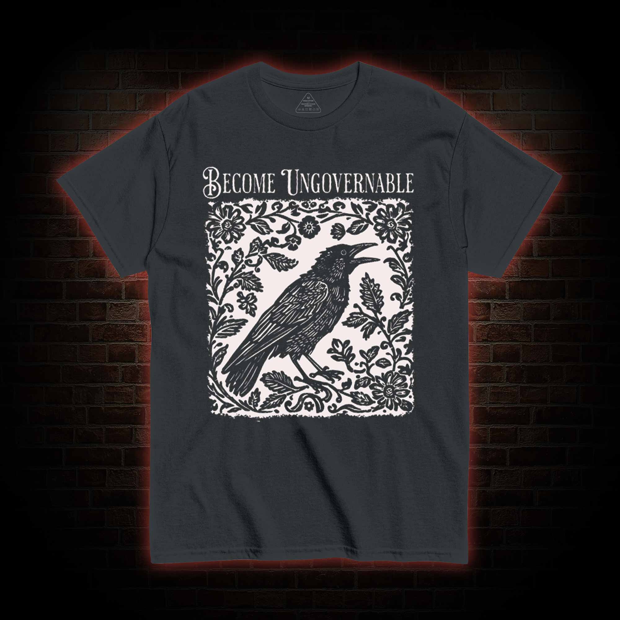 Become Ungovernable T-shirt