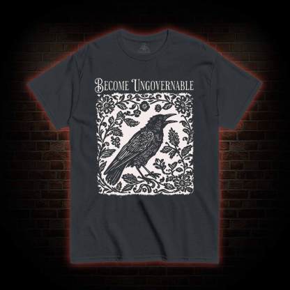 Become Ungovernable T-shirt